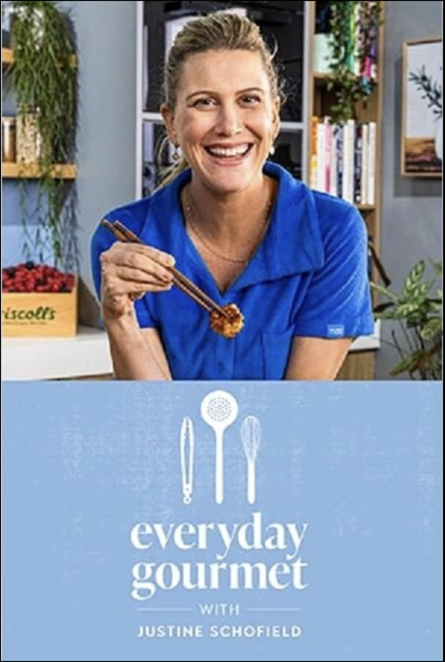 Everyday Gourmet with Justine Schofield